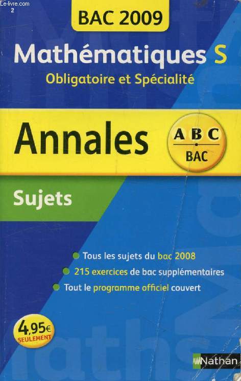 ANNALES ABC BAC 2009, MATHEMATIQUES S, OBLIGATOIRE ET SPECIALITE, SUJETS