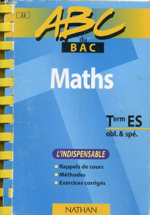 MATHS, TERMINALE ES (ABC DU BAC)