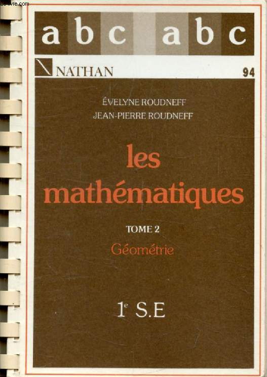 MATHEMATIQUES, TOME 2, GEOMETRIE, CLASSES DE 1re S.E. (ABC DU BAC)