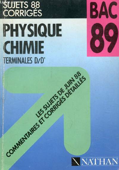 SUJETS 88 CORRIGES, PHYSIQUE CHIMIE, TERMINALES D, D' (BAC 89)