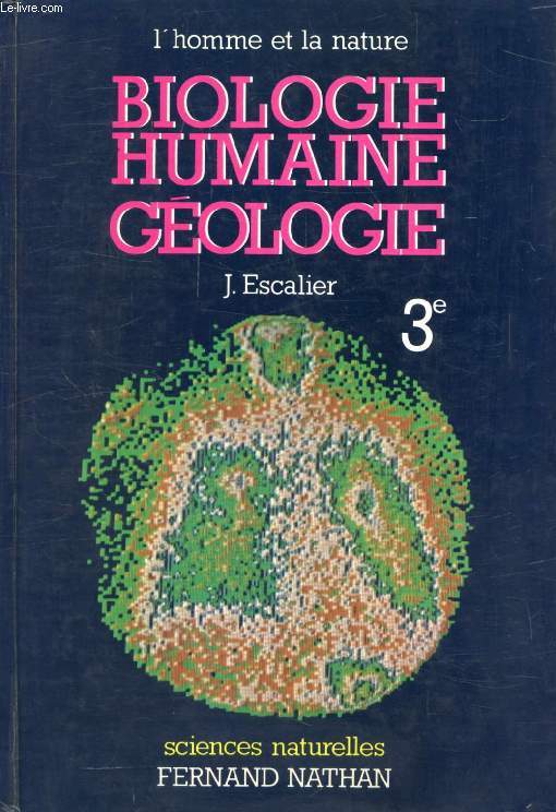 BIOLOGIE HUMAINE, GEOLOGIE, 3e