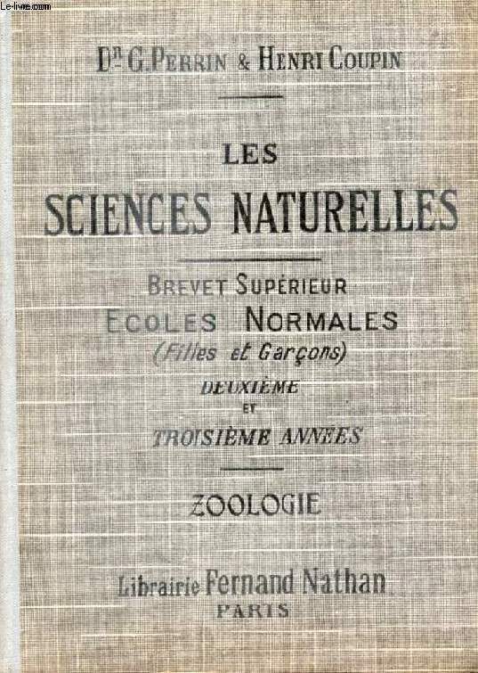 LES SCIENCES NATURELLES DU BREVET SUPERIEUR, 2e & 3e ANNEES: ZOOLOGIE (ANATOMIE ET PHYSIOLOGIE ANIMALES, ETUDE DES ANIMAUX)