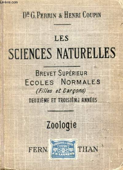 LES SCIENCES NATURELLES DU BREVET SUPERIEUR, 2e & 3e ANNEES: ZOOLOGIE (ANATOMIE ET PHYSIOLOGIE ANIMALES, ETUDE DES ANIMAUX)