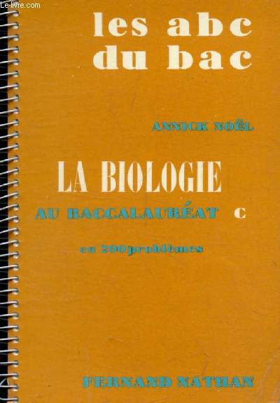 LA BIOLOGIE AU BACCALAUREAT EN 200 QUESTIONS, SERIE C (LES ABC DU BAC)