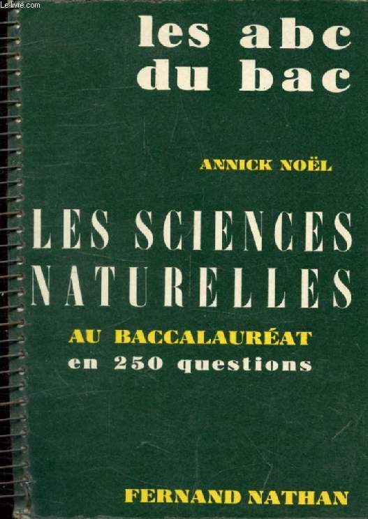 LES SCIENCES NATURELLES AU BACCALAUREAT EN 250 QUESTIONS (LES ABC DU BAC)