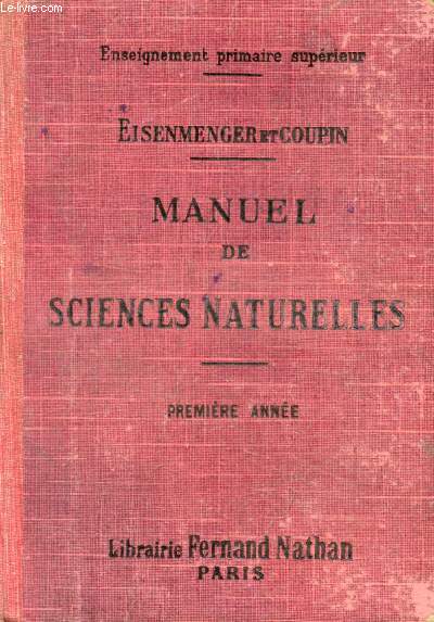 MANUEL DE SCIENCES NATURELLES, 1re ANNEE (ENSEIGNEMENT PRIMAIRE SUPERIEUR)