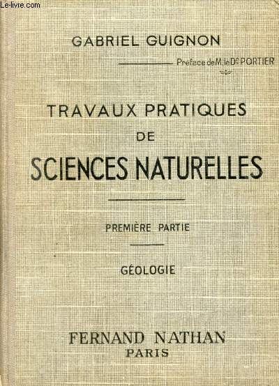 TRAVAUX PRATIQUES DE SCIENCES NATURELLES, 1re PARTIE, GEOLOGIE