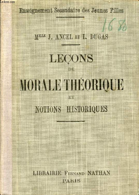 LECONS DE MORALE THEORIQUE ET NOTIONS HISTORIQUES, ENSEIGNEMENT SECONDAIRE DES JEUNES FILLES, ECOLES NORMALES