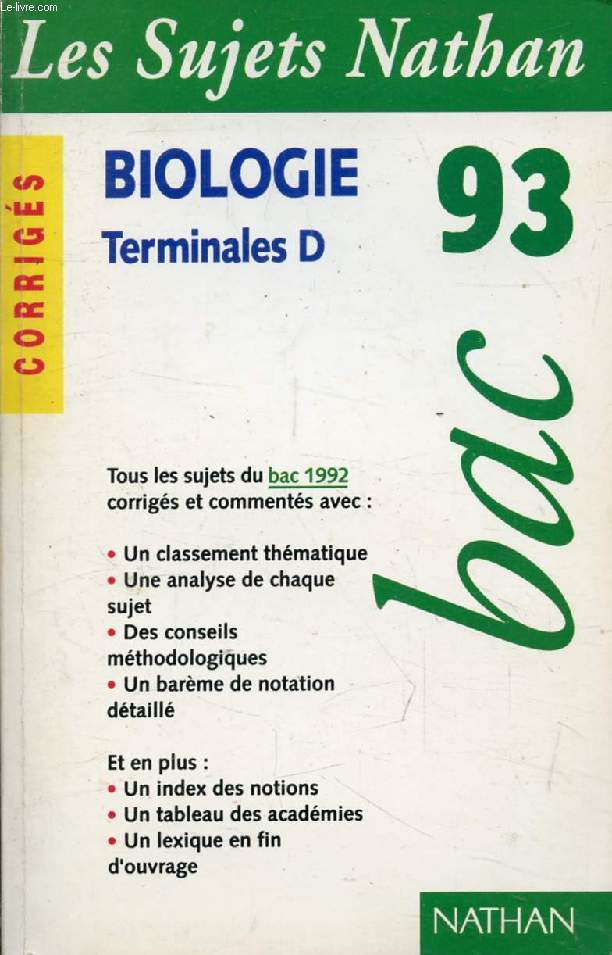 LES SUJETS NATHAN CORRIGES, BIOLOGIE, TERMINALES D (BAC 93)