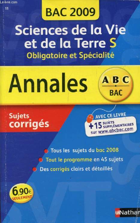 SCIENCES DE LA VIE ET DE LA TERRE S, ANNALES 2009 ABC BAC, SUJETS CORRIGES