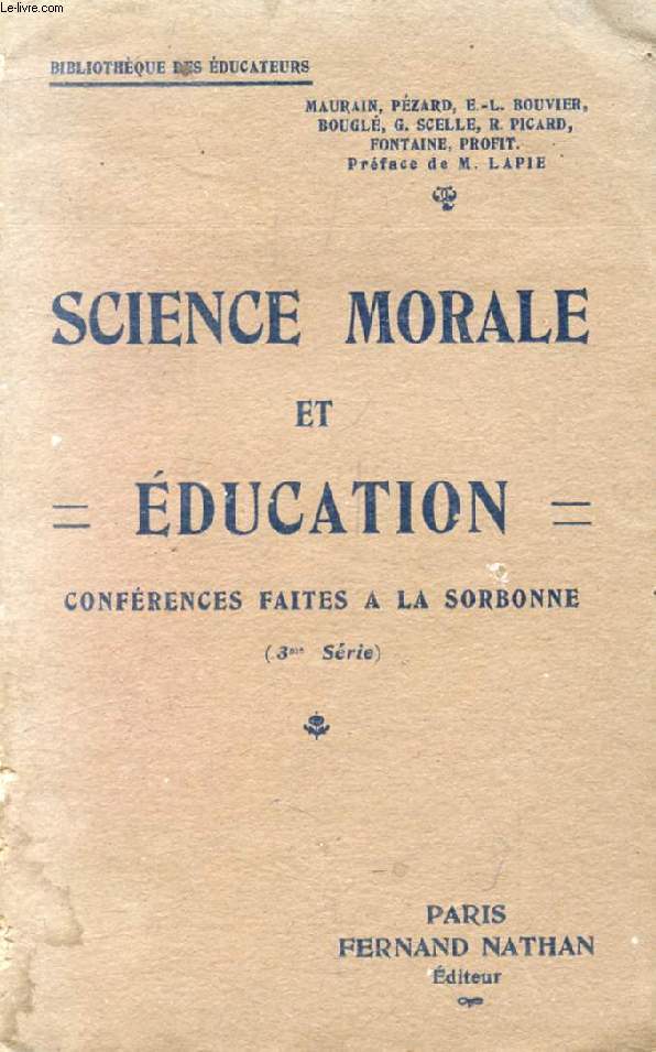 SCIENCE MORALE ET EDUCATION, CONFERENCES FAITES A LA SORBONNE