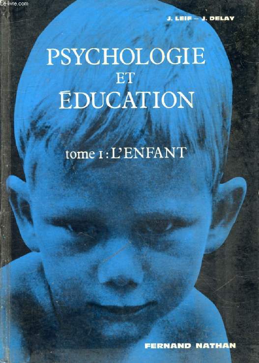 PSYCHOLOGIE ET EDUCATION, TOME 1, L'ENFANT