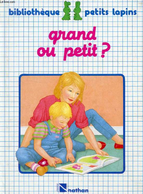 GRAND OU PETIT ? (Bibliothque Petits Lapins)