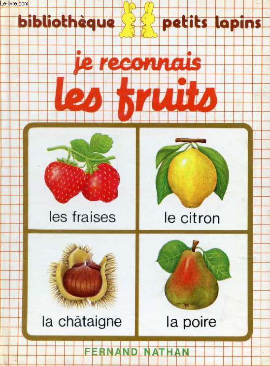 JE RECONNAIS LES FRUITS (Bibliothque Petits Lapins)
