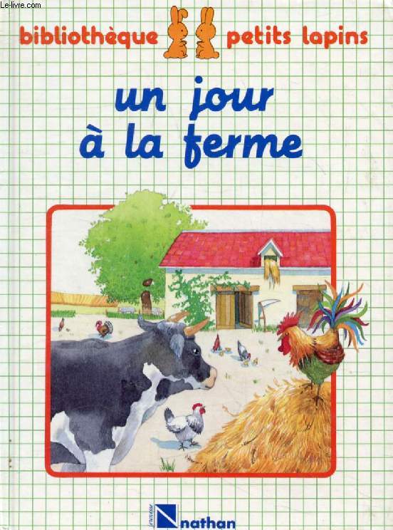 UN JOUR A LA FERME (Bibliothque Petits Lapins)
