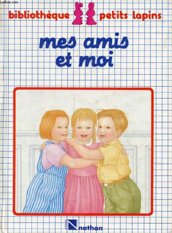 MES AMIS ET MOI (Bibliothque Petits Lapins)