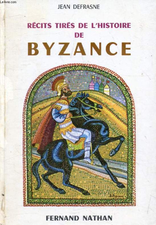 RECITS TIRES DE L'HISTOIRE DE BYZANCE (Contes et Lgendes de Tous les Pays)