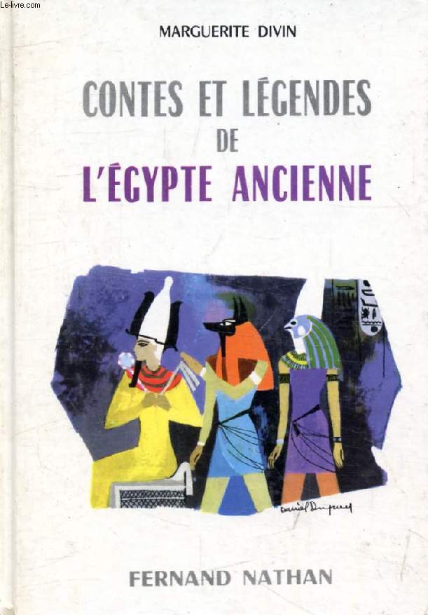 CONTES ET LEGENDES DE L'EGYPTE ANCIENNE (Contes et Lgendes de Tous les Pays)