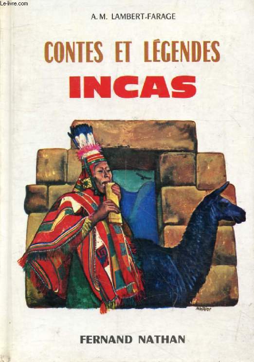 CONTES ET LEGENDES INCAS (Contes et Lgendes de Tous les Pays)
