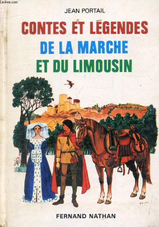 CONTES ET LEGENDES DE LA MARCHE ET DU LIMOUSIN (Contes et Lgendes de Tous les Pays)