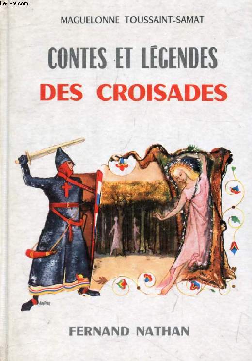 CONTES ET LEGENDES DES CROISADES (Contes et Lgendes de Tous les Pays)