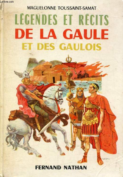 LEGENDES ET RECITS DE LA GAULE ET DES GAULOIS (Contes et Lgendes de Tous les Pays)