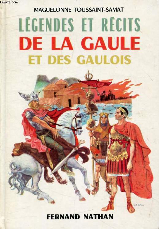 LEGENDES ET RECITS DE LA GAULE ET DES GAULOIS (Contes et Lgendes de Tous les Pays)