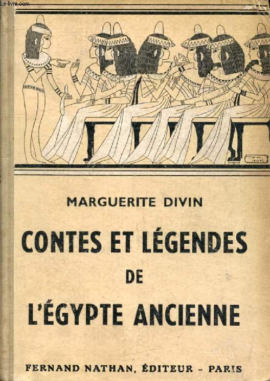 CONTES ET LEGENDES DE L'EGYPTE ANCIENNE (Contes et Légendes de Tous les Pays)