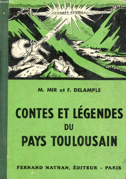 CONTES ET LEGENDES DU PAYS TOULOUSAIN (Contes et Lgendes de Tous les Pays)