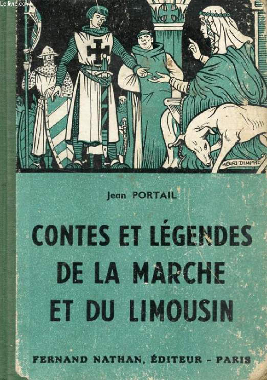 CONTES ET LEGENDES DE LA MARCHE ET DU LIMOUSIN (Contes et Lgendes de Tous les Pays)