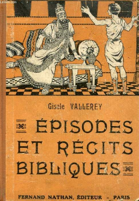 EPISODES ET RECITS BIBLIQUES (Contes et Lgendes de Tous les Pays)