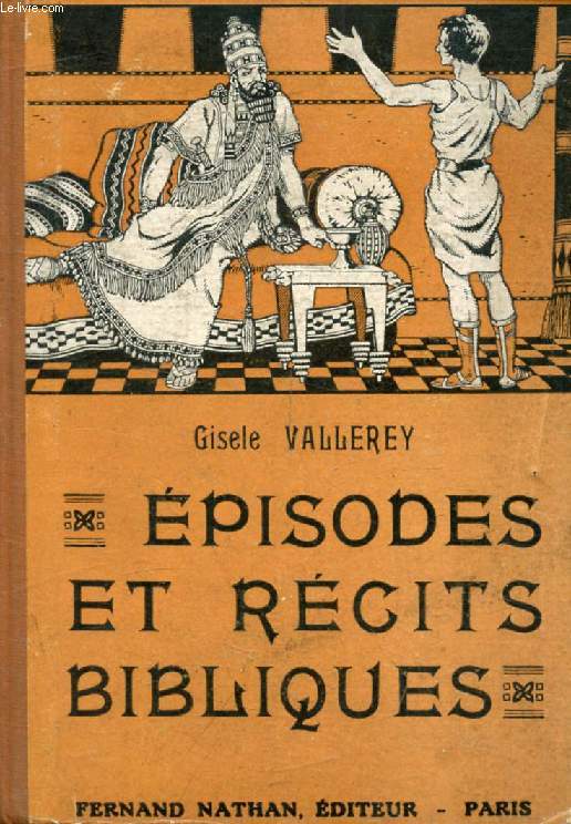 EPISODES ET RECITS BIBLIQUES (Contes et Lgendes de Tous les Pays)