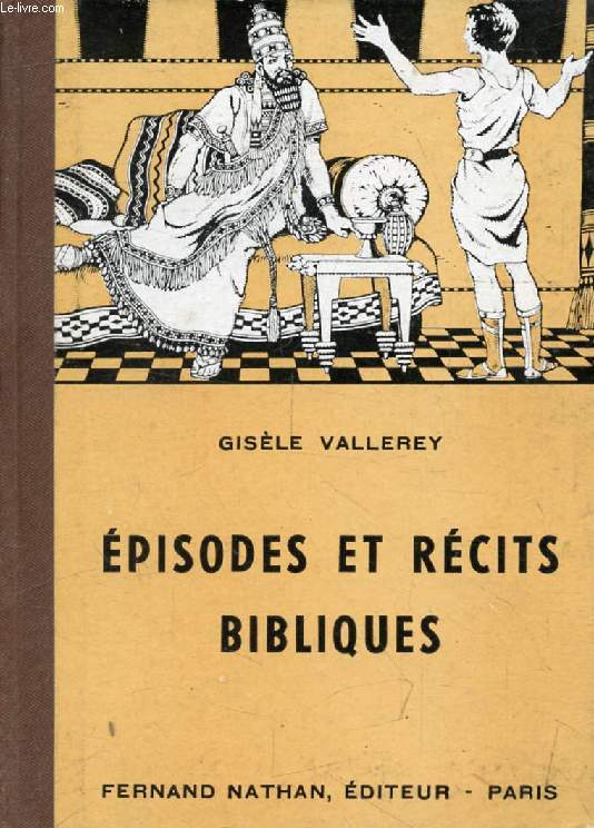 EPISODES ET RECITS BIBLIQUES (Contes et Lgendes de Tous les Pays)