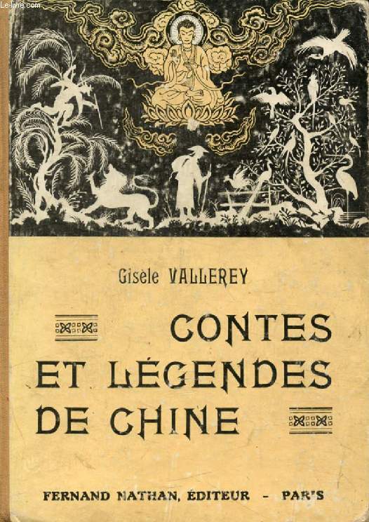 CONTES ET LEGENDES DE CHINE (Contes et Lgendes de Tous les Pays)