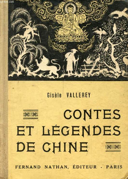 CONTES ET LEGENDES DE CHINE (Contes et Lgendes de Tous les Pays)