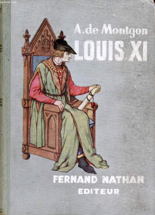 LOUIS XI (Personnages Illustres)