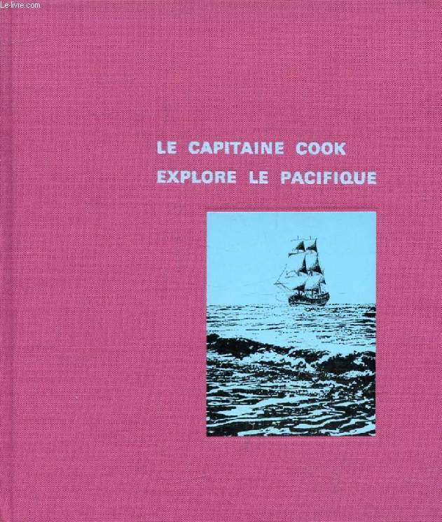 LE CAPITAINE COOK EXPLORE LE PACIFIQUE