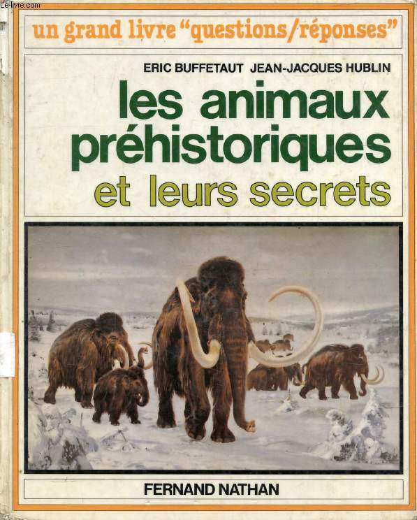 LES ANIMAUX PREHISTORIQUES ET LEURS SECRETS