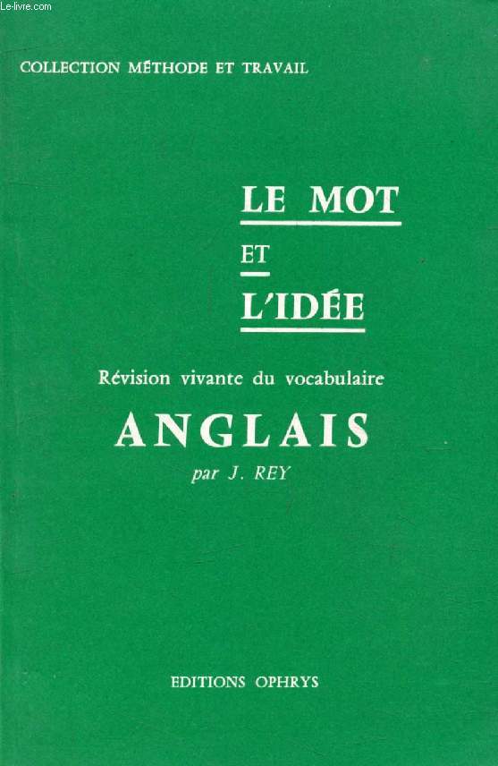 LE MOT ET L'IDEE ANGLAIS, REVISION VIVANTE DU VOCABULAIRE