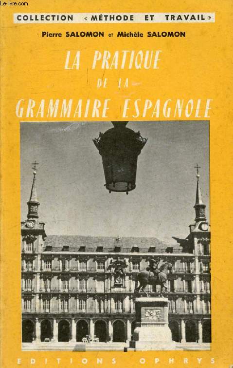 LA PRATIQUE DE LA GRAMMAIRE ESPAGNOLE