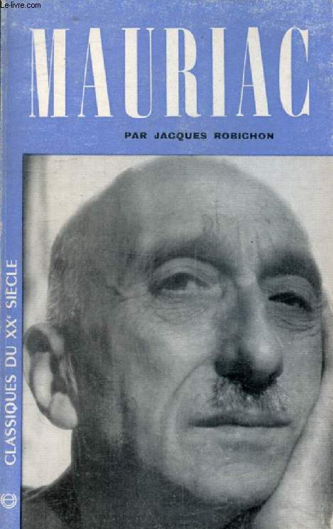 FRANCOIS MAURIAC (Classiques du XXe Sicle)