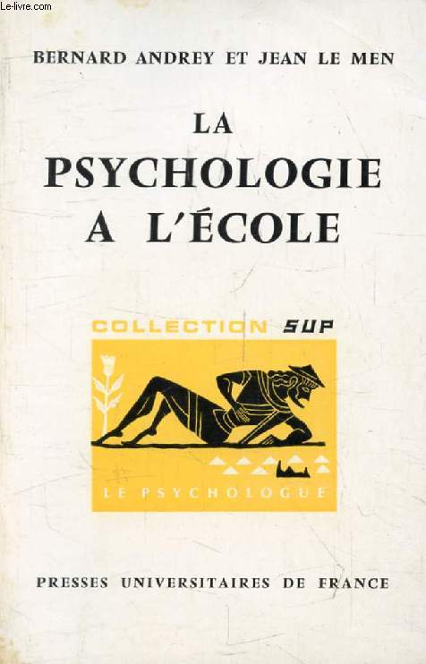 LA PSYCHOLOGIE A L'ECOLE (Le Psychologue)