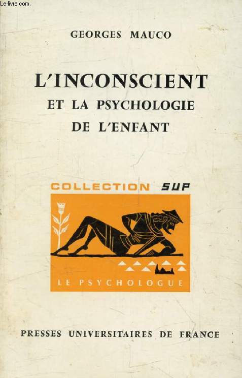 L'INCONSCIENT ET LA PSYCHOLOGIE DE L'ENFANT (Le Psychologue)