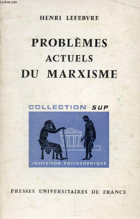 PROBLEMES ACTUELS DU MARXISME (Initiation Philosophique)