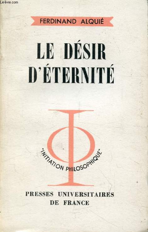 LE DESIR D'ETERNITE (Initiation Philosophique)