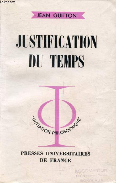 JUSTIFICATION DU TEMPS (Initiation Philosophique)