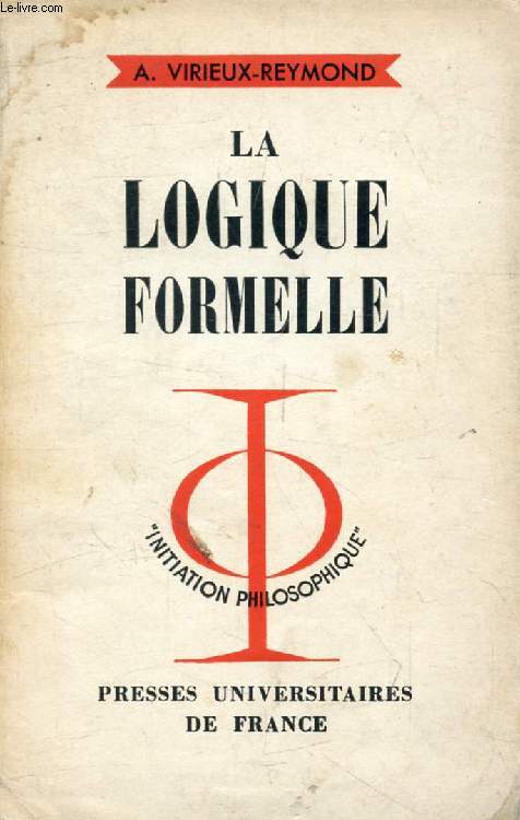 LA LOGIQUE FORMELLE (Initiation Philosophique)