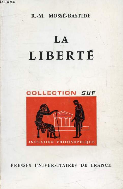 LA LIBERTE (Initiation Philosophique)