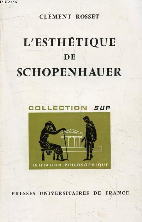 L'ESTHETIQUE DE SCHOPENHAUER (Initiation Philosophique)