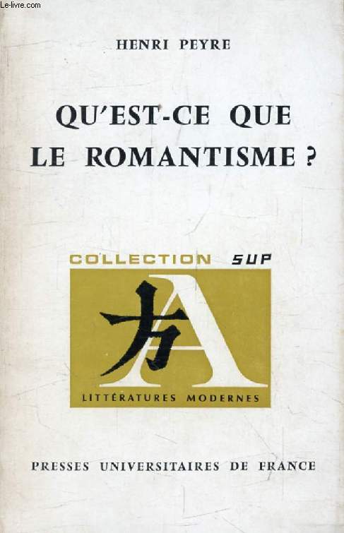 QU'EST-CE QUE LE ROMANTISME ? (Littratures Modernes)